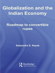 Globalization and the Indian Economy: Roadmap to a Convertible Rupee book cover