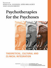 Psychotherapies for the Psychoses: Theoretical, Cultural and Clinical Integration book cover