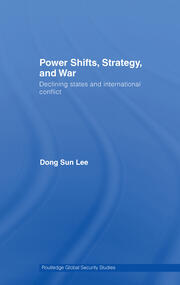 Power Shifts, Strategy and War: Declining States and International Conflict book cover