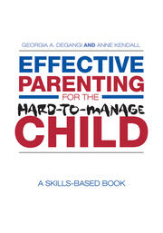 Effective Parenting for the Hard-to-Manage Child: A Skills-Based Book book cover