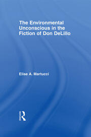 The Environmental Unconscious in the Fiction of Don DeLillo book cover