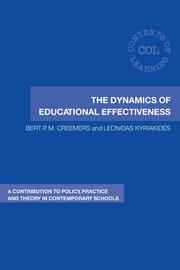 The Dynamics of Educational Effectiveness: A Contribution to Policy, Practice and Theory in Contemporary Schools book cover