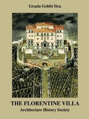 The Florentine Villa: Architecture  History  Society book cover