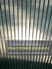 An Ethical Approach to Practitioner Research: Dealing with Issues and Dilemmas in Action Research book cover