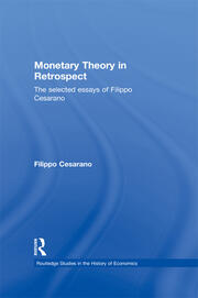 Monetary Theory in Retrospect: The Selected Essays of Filippo Cesarano book cover
