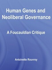 Human Genes and Neoliberal Governance: A Foucauldian Critique book cover