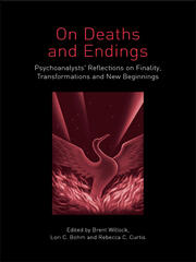 On Deaths and Endings: Psychoanalysts' Reflections on Finality, Transformations and New Beginnings book cover