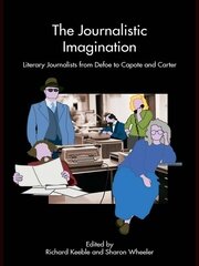The Journalistic Imagination: Literary Journalists from Defoe to Capote and Carter book cover