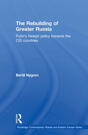 The Rebuilding of Greater Russia: Putin's Foreign Policy Towards the CIS Countries book cover
