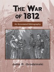The War of 1812: An Annotated Bibliography book cover