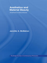 Aesthetics and Material Beauty: Aesthetics Naturalized book cover