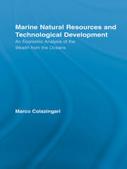 Marine Natural Resources and Technological Development: An Economic Analysis of the Wealth from the Oceans book cover