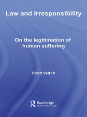 Law and Irresponsibility: On the Legitimation of Human Suffering book cover