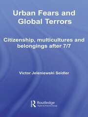 Urban Fears and Global Terrors: Citizenship, Multicultures and Belongings After 7/7 book cover