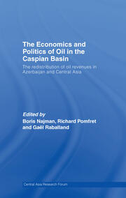 The Economics and Politics of Oil in the Caspian Basin: The Redistribution of Oil Revenues in Azerbaijan and Central Asia book cover