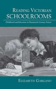 Reading Victorian Schoolrooms: Childhood and Education in Nineteenth-Century Fiction book cover