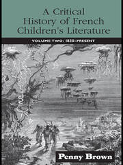 A Critical History of French Children's Literature: Volume Two: 1830-Present book cover