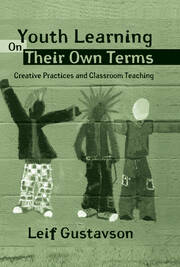 Youth Learning On Their Own Terms: Creative Practices and Classroom Teaching book cover