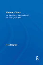 Weimar Cities: The Challenge of Urban Modernity in Germany, 1919–1933 book cover