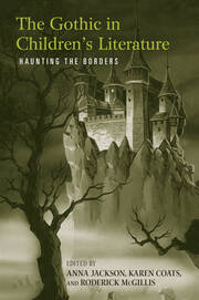 The Gothic in Children's Literature: Haunting the Borders book cover