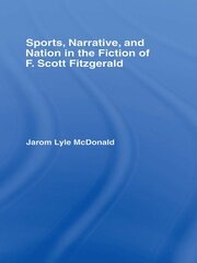Sports, Narrative, and Nation in the Fiction of F. Scott Fitzgerald book cover