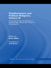 Totalitarianism and Political Religions Volume III: Concepts for the Comparison Of Dictatorships - Theory & History of Interpretations book cover