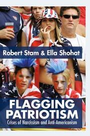 Flagging Patriotism: Crises of Narcissism and Anti-Americanism book cover