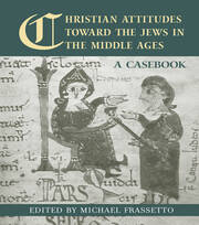Christian Attitudes Toward the Jews in the Middle Ages: A Casebook book cover