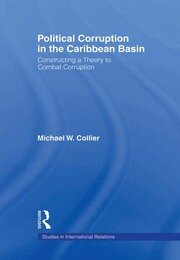 Political Corruption in the Caribbean Basin: Constructing a Theory to Combat Corruption book cover