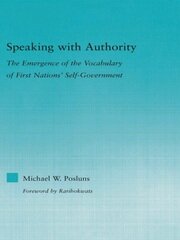 Speaking with Authority: The Emergence of the Vocabulary of First Nations' Self-Government book cover