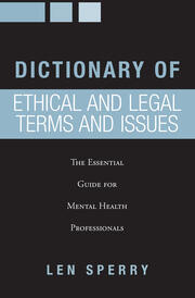 Dictionary of Ethical and Legal Terms and Issues: The Essential Guide for Mental Health Professionals book cover