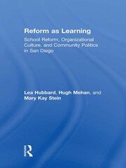 Reform as Learning: School Reform, Organizational Culture, and Community Politics in San Diego book cover