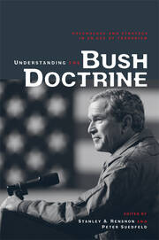 Understanding the Bush Doctrine: Psychology and Strategy in an Age of Terrorism book cover
