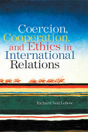 Coercion, Cooperation, and Ethics in International Relations book cover
