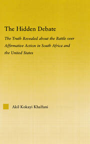 The Hidden Debate: The Truth Revealed about the Battle over Affirmative Action in South Africa and the United States book cover