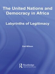 The United Nations and Democracy in Africa: Labyrinths of Legitimacy book cover