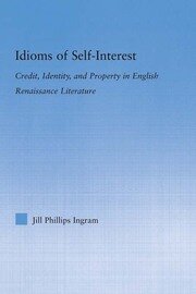 Idioms of Self Interest: Credit, Identity, and Property in English Renaissance Literature book cover