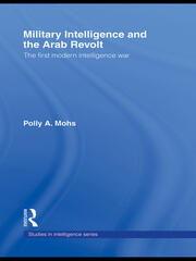 Military Intelligence and the Arab Revolt: The First Modern Intelligence War book cover