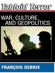 Tabloid Terror: War, Culture, and Geopolitics book cover