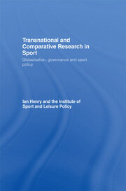 Transnational and Comparative Research in Sport: Globalisation, Governance and Sport Policy book cover