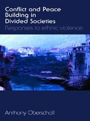 Conflict and Peace Building in Divided Societies: Responses to Ethnic Violence book cover