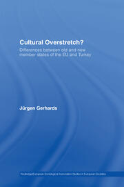 Cultural Overstretch?: Differences Between Old and New Member States of the EU and Turkey book cover
