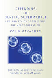 Defending the Genetic Supermarket: The Law and Ethics of Selecting the Next Generation book cover