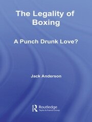 The Legality of Boxing: A Punch Drunk Love? book cover