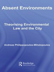 Absent Environments: Theorising Environmental Law and the City book cover