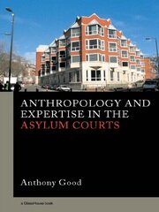 Anthropology and Expertise in the Asylum Courts book cover