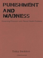 Punishment and Madness: Governing Prisoners with Mental Health Problems book cover