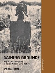 Gaining Ground?: Rights and Property in South African Land Reform book cover
