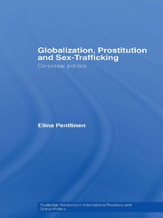 Globalization, Prostitution and Sex Trafficking: Corporeal Politics book cover