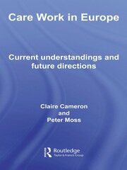 Care Work in Europe: Current Understandings and Future Directions book cover